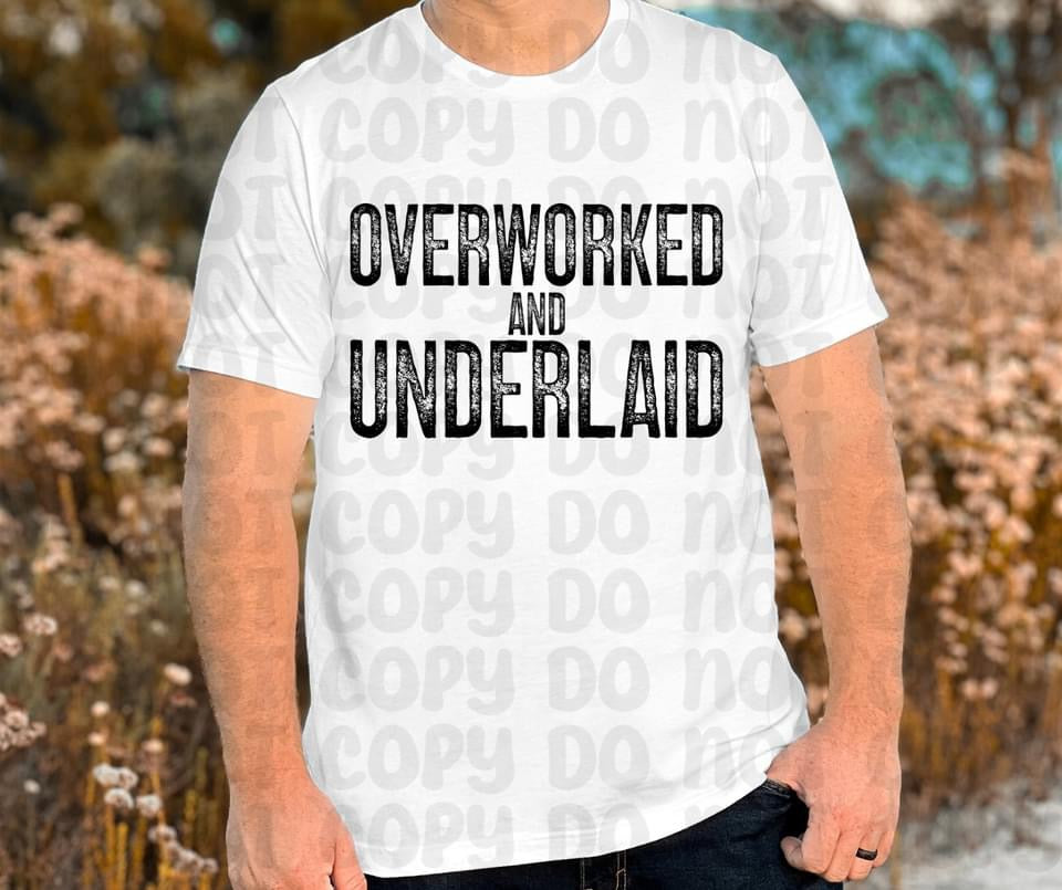 Overworked & Underlaid
