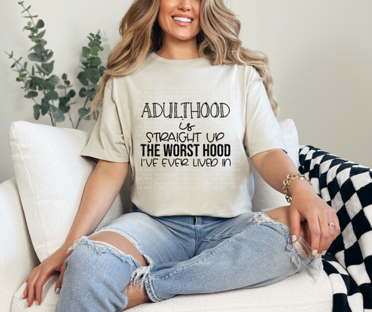 Adulthood Is Strait Up The Worst Hood I've Ever Lived In