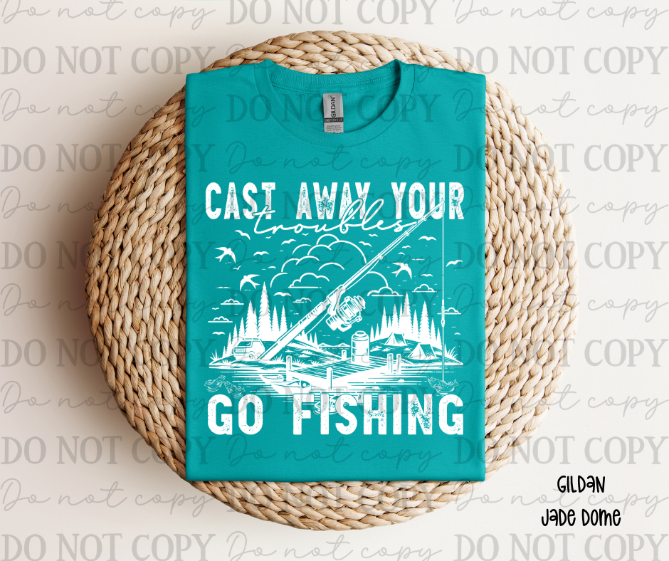 Cast Away Your Troubles & Go Fishing