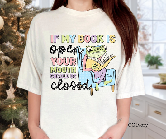 If My Book Is Open, Your Mouth Should Be Closed